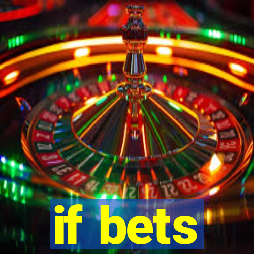 if bets